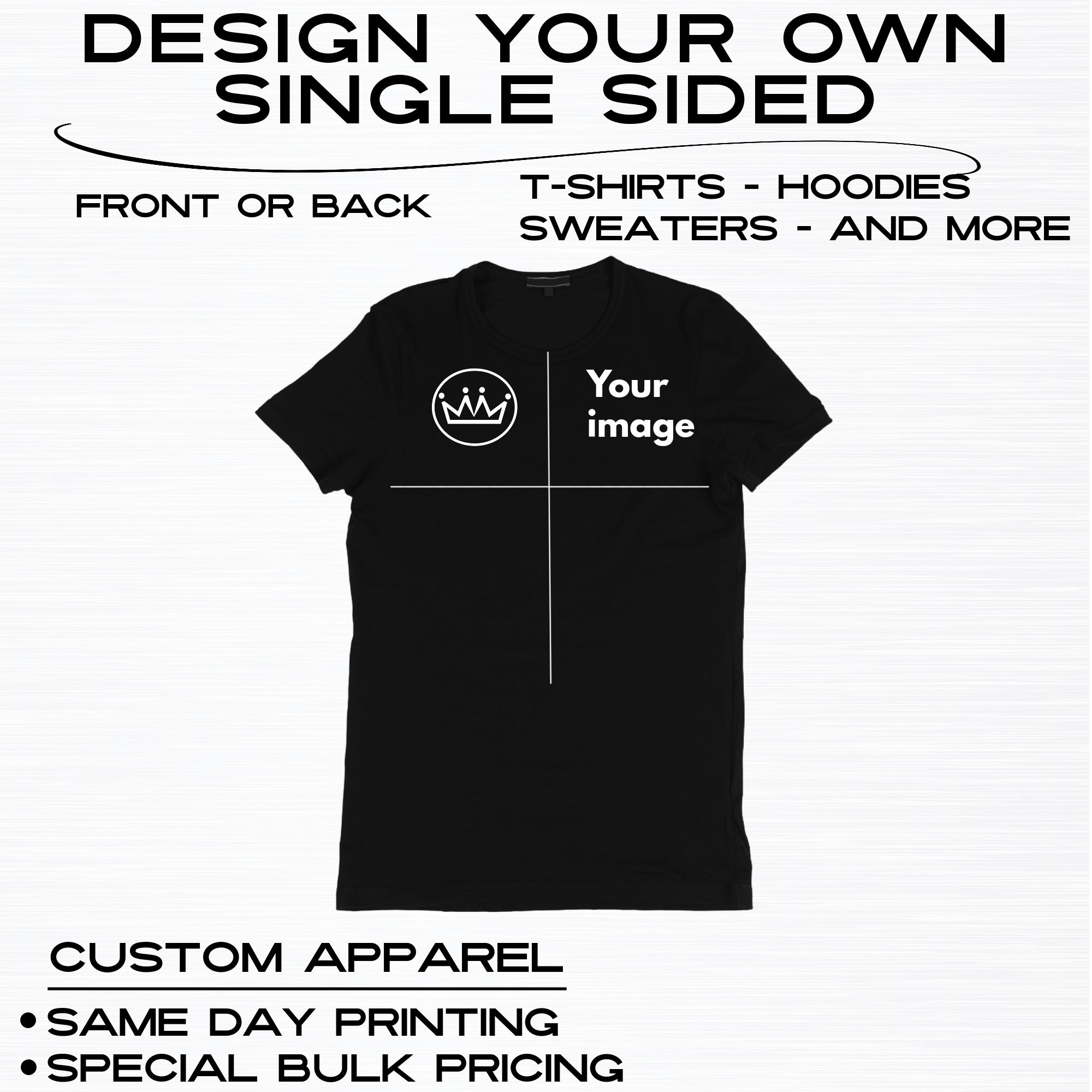 Custom Apparel  / Single Sided / Premium Printing