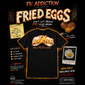 FK Addiction "Fried Egg" T-Shirt