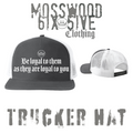Mosswood 65 / Be Loyal / Trucker Hat